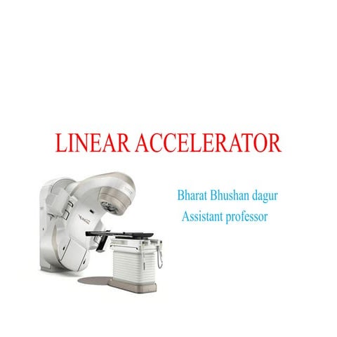 Linear Accelerators: Principles, Components, Mechanism of Action, and Their V...