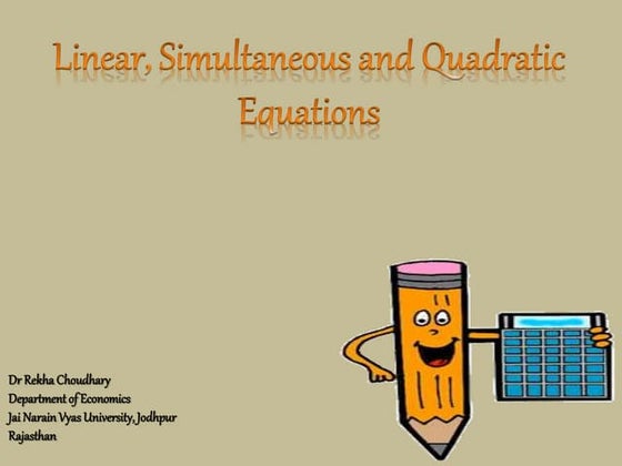 Linear, quardratic equations