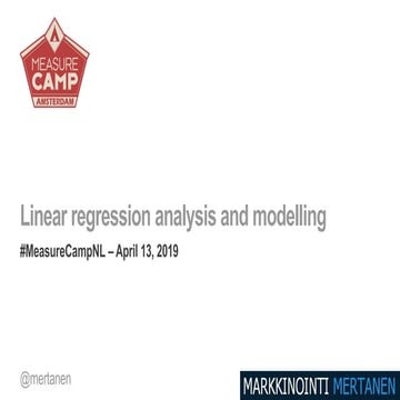 Linear Regression Analysis and Modelling at MeasureCamp Amsterdam 2019