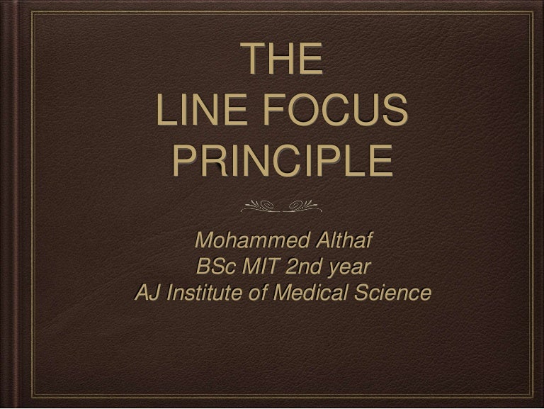Line focus principle.