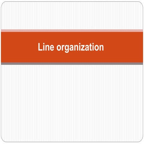 Line organization