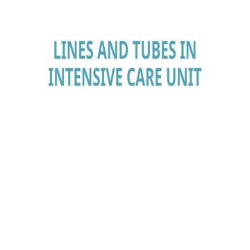 Lines and tubes in intensive care unit.pptx