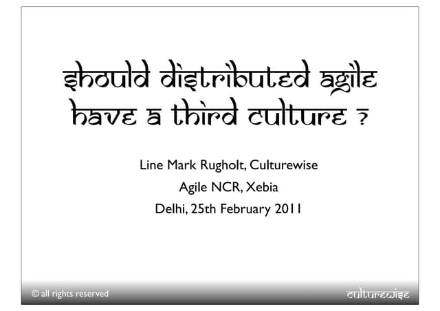 Should Distributed Agile have a Third culture? by Line Mark Rugholt