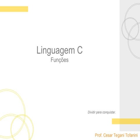 Linguagem C - Funções - Apresentação e uso