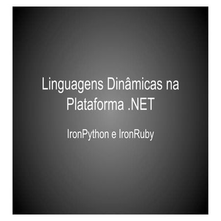 Linguagens Dinamicas - Tech Days 2008