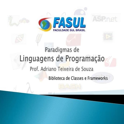 Paradigmas de Linguagens de Programação - Biblioteca de Classes e Frameworks 