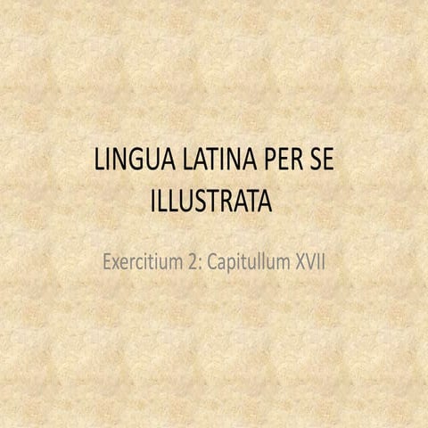 Lingua latina per se illustrata: Cap. XVII (Exercitium 2)