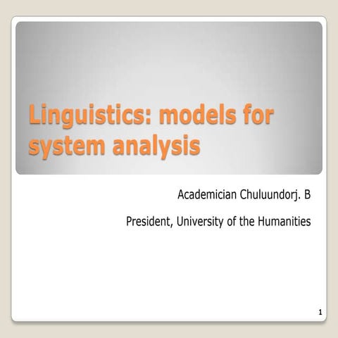 Linguistics models for system analysis- Chuluundorj.B