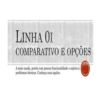 Linha 0i - Comparativo e opções