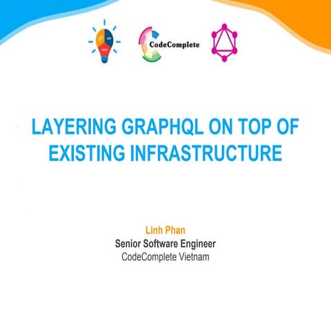 [DevDay2019] Layering GraphQL on top of existing infrastructure - By Phan Tha...