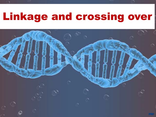Linkage and crossing over