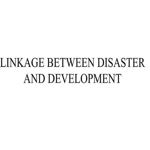 Linkage Between Disaster And Development Ppt