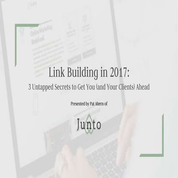 Link Building in 2017: 3 Untapped Secrets to Get You (and Your Clients) Ahead