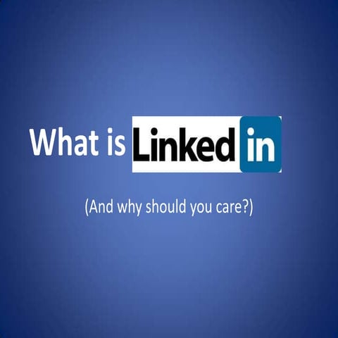 What is LinkedIn and Why Should You Care?
