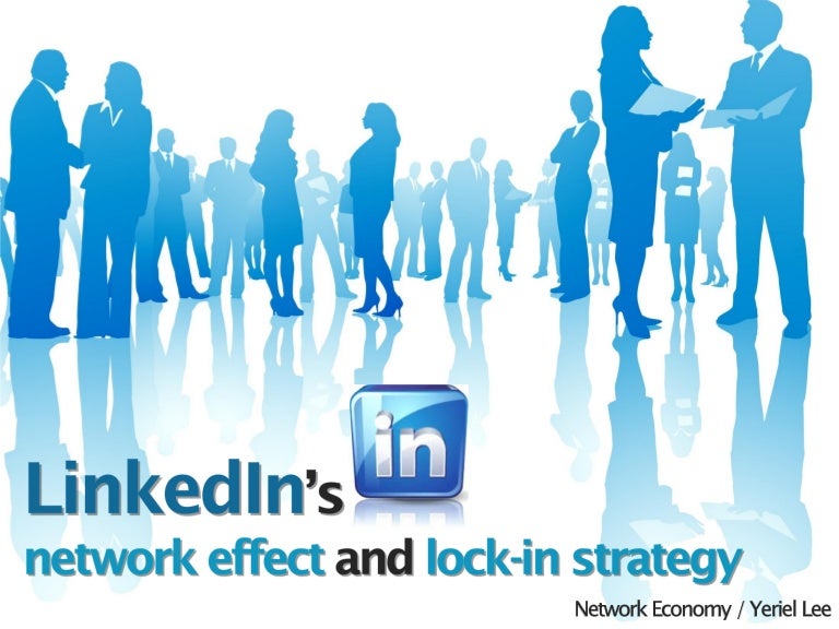 Linkedin's network effect and lockin strategy