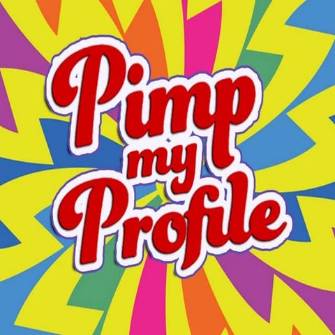 Pimp My Profile - Build your profile like a bawss!