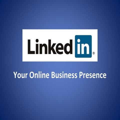 LinkedIn - Your Online BusYour Online Business Presence