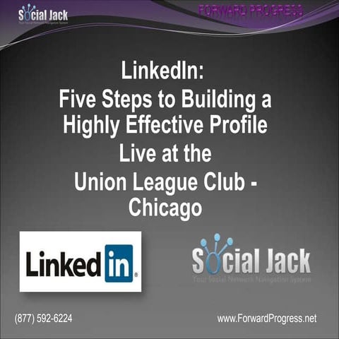 LinkedIn:  Five Steps to Building a Highly Effective Profile - Union League C...