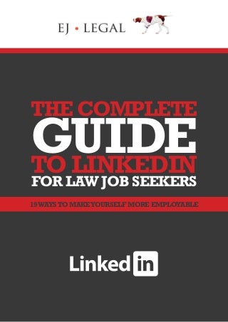The Complete Guide to LinkedIn for Lawyers & Law Job Seekers