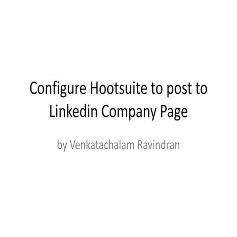Configure Hootsuite to post directly to Linkedin Company Page