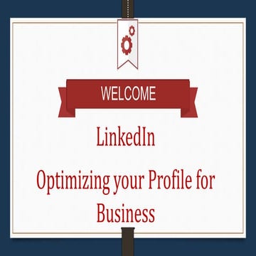 Linked in   optimizing your profile for business august 2015