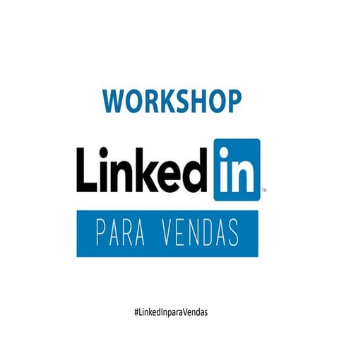 Workshop: LinkedIn para Vendas