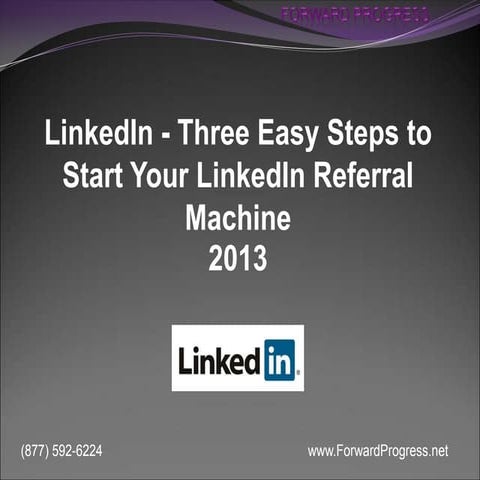 Linked in   three easy steps to start your linkedin referral machine - forwar...