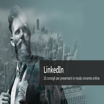 Linkedin 10 consigli per presentarti in modo vincente online