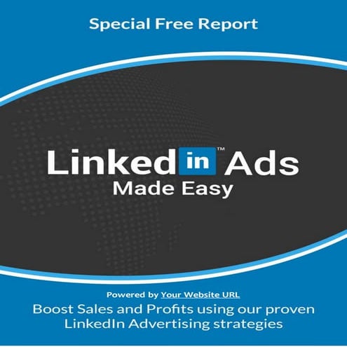 Linked in ads made easy special free report - How to use Linkedin Adds -Lates...