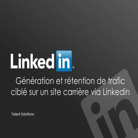 Généreration et rétention de Trafic sur un site externe via LinkedIn 