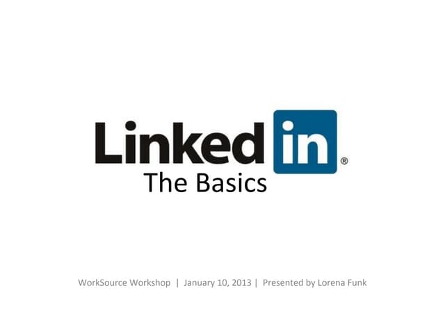 LinkedIn Basics 101 Updated 1-10-2013