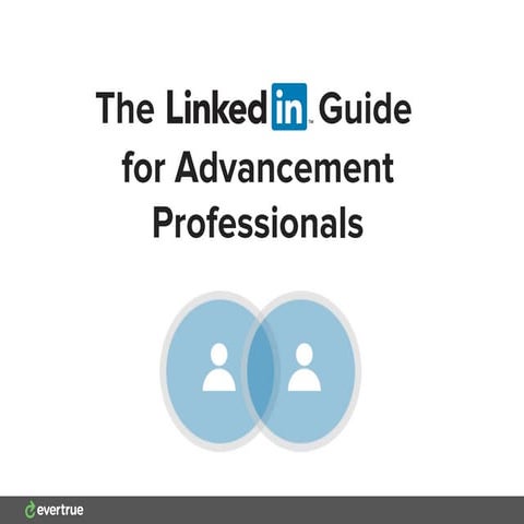 The LinkedIn Guide for Advancement Professionals