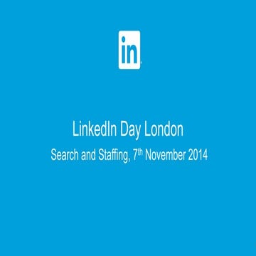 LinkedIn Day London, Search and Staffing, 7 November 2014