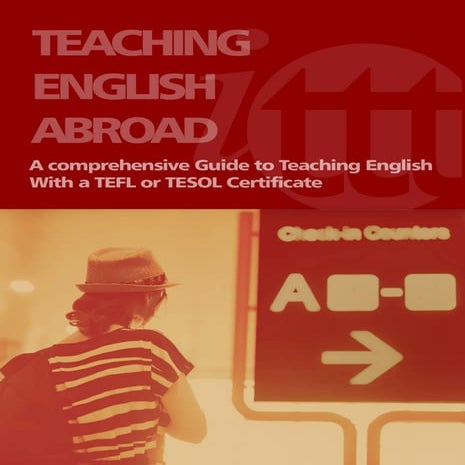 Teaching English Abroad - Comprehensive Guide to Teaching English with a TESO...