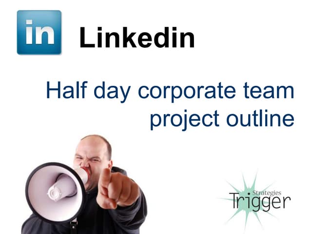 LinkedIn for Buisness - Half Day Workshop Design - Trigger Strategies