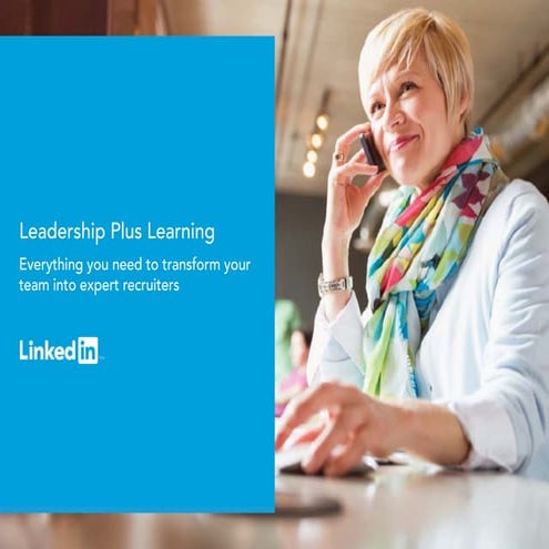 LinkedIn for leadership  - Getting the best out of your Recruiter Investment