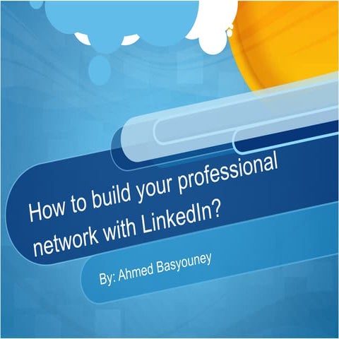How to build your professional network with LinkedIn?  By: @AhmedBasyouney