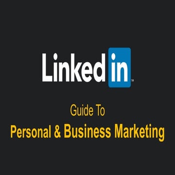 LinkedIn Guide to Personal & Business Marketing