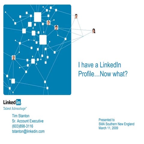 I have a LinkedIn profile.. Now what?
