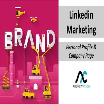 Linkedin Marketing through Personal Profile & Company Page by Andrew Chow