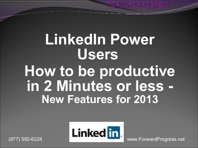 LinkedIn Power Users How to be Productive in 2 Minutes or Less De…