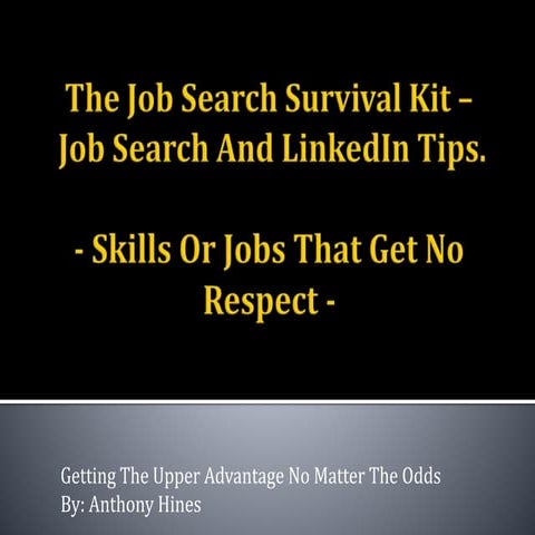 Job Search Survival Kit -- Skills Or Jobs That Wrongly Get No Respect --