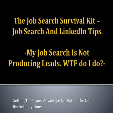  Job Search Survival Kit -- My Job Search Is No Producing Results. WTF Do I D...