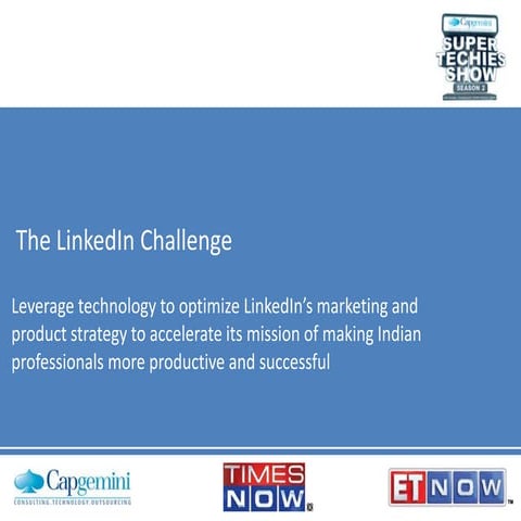 Capgemini Super Techies Show Season 2: The LinkedIn Challenge Presentation