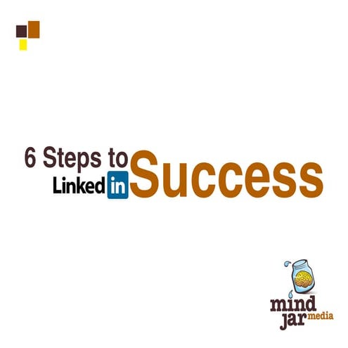 6 Steps to LinkedIn Success Presentation
