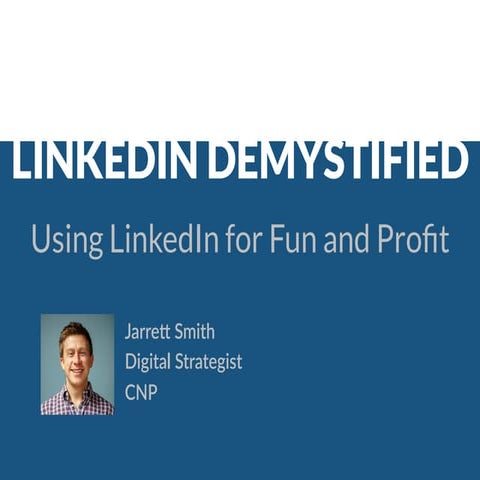 LinkedIn Demystified: Using LinkedIn for Fun and Profit