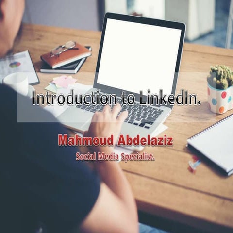 Introduction To LinkedIn 2017