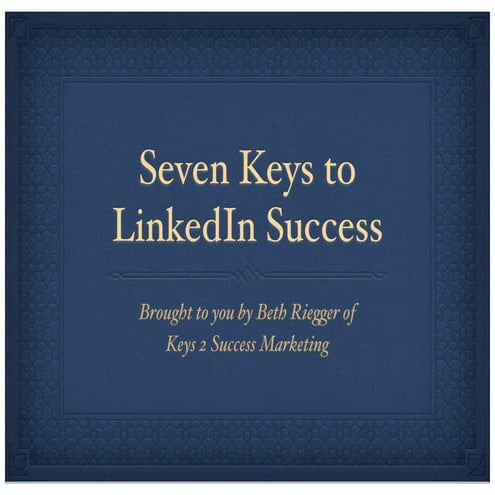 7 Keys to LinkedIn Success