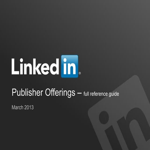 LinkedIn Publisher Offerings - Full Walkthrough - March 2013