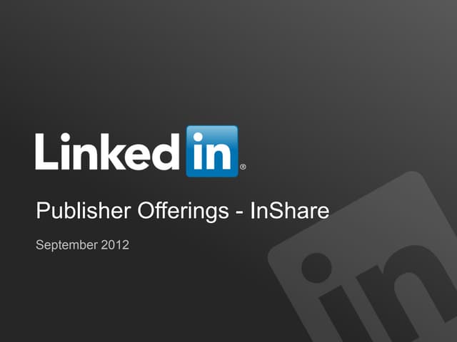 LinkedIn Publisher offerings - InShare - Sept 2012